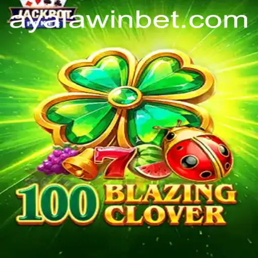 100BlazingClover: Aylawin's Latest Gaming Sensation Unveiled